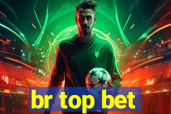br top bet